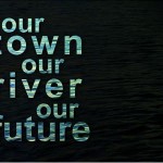 our town our river our future